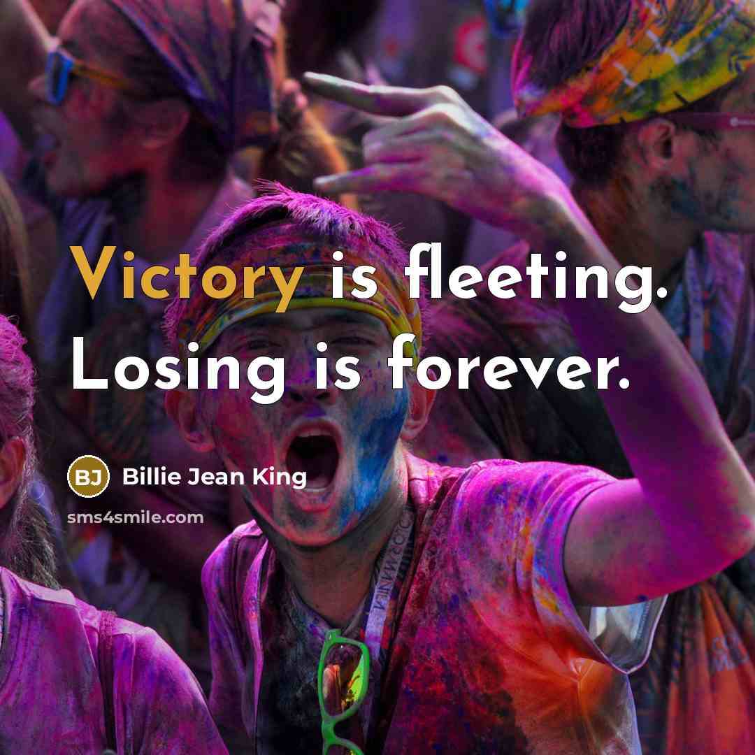 “Victory is fleeting. Losing is forever.…” quote by Billie Jean King