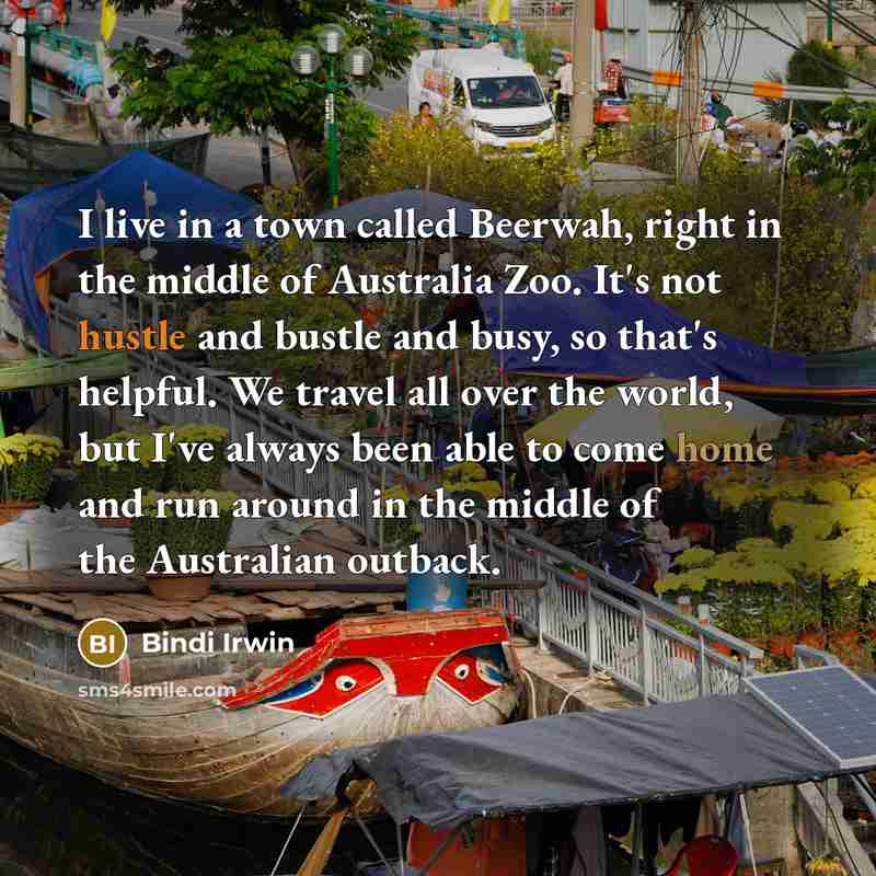 “I live in a town called Beerwah, right in the…” quote by Bindi Irwin