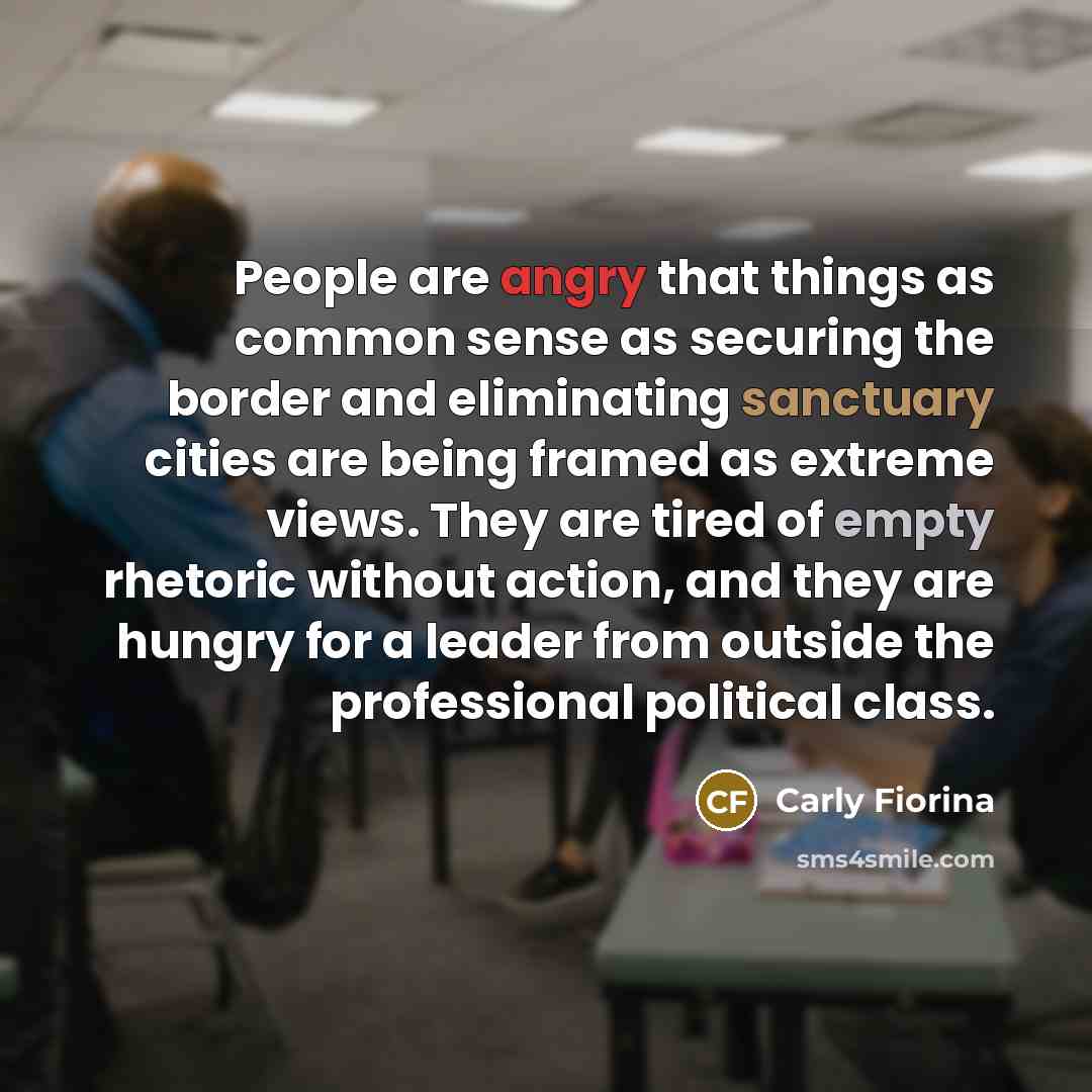 “People are angry that things as common sense as securing…” quote by Carly Fiorina