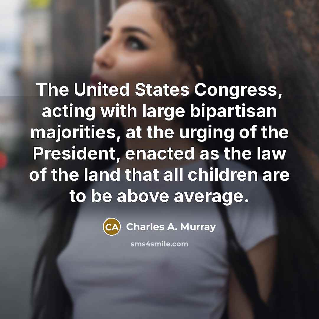 “The United States Congress, acting with large bipartisan majorities, at…” quote by Charles A. Murray