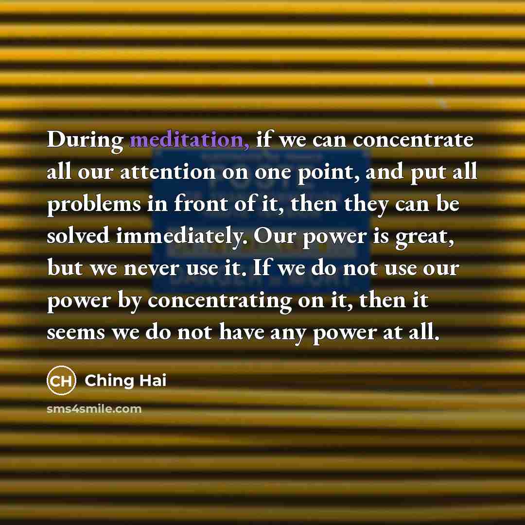 “During meditation, if we can concentrate all our attention on…” quote by Ching Hai