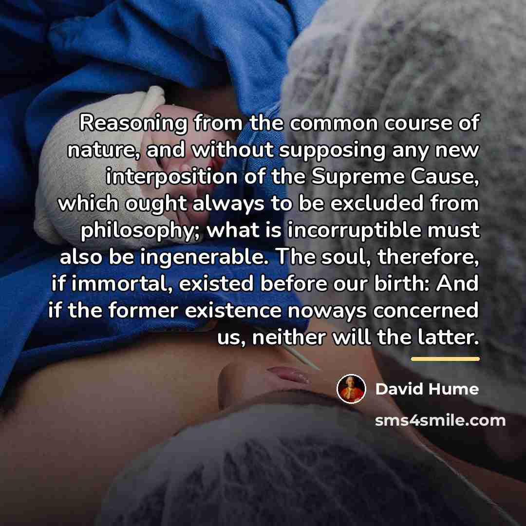 “Reasoning from the common course of nature, and without supposing…” quote by David Hume