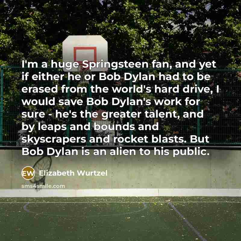 “I'm a huge Springsteen fan, and yet if either he…” quote by Elizabeth Wurtzel