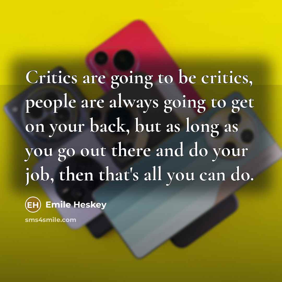 “Critics are going to be critics, people are always going…” quote by Emile Heskey