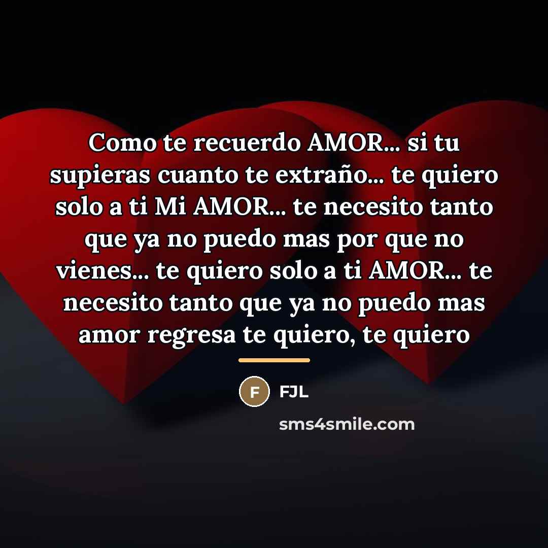 “Como te recuerdo AMOR... si tu supieras cuanto te extraño...…” quote by FJL