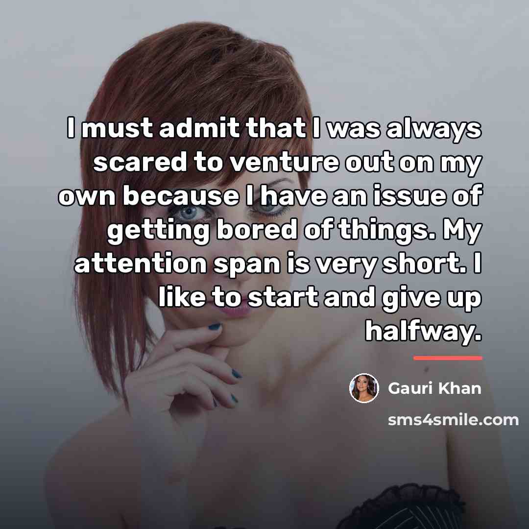 “I must admit that I was always scared to venture…” quote by Gauri Khan