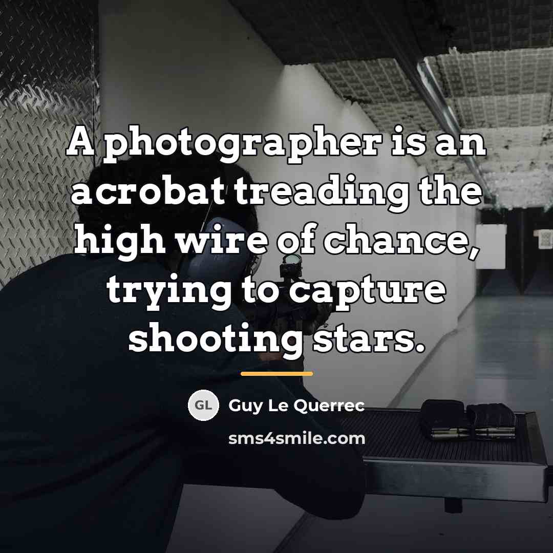 “A photographer is an acrobat treading the high wire of…” quote by Guy Le Querrec