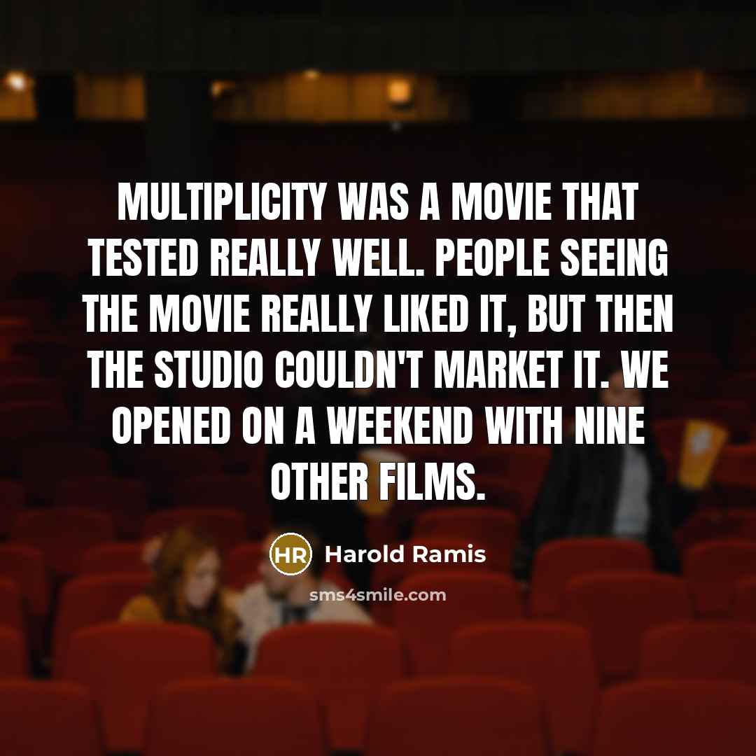 “Multiplicity was a movie that tested really well. People seeing…” quote by Harold Ramis