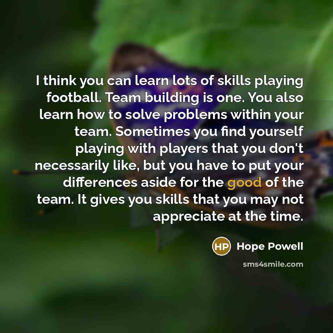 “I think you can learn lots of skills playing football.…” quote by Hope Powell