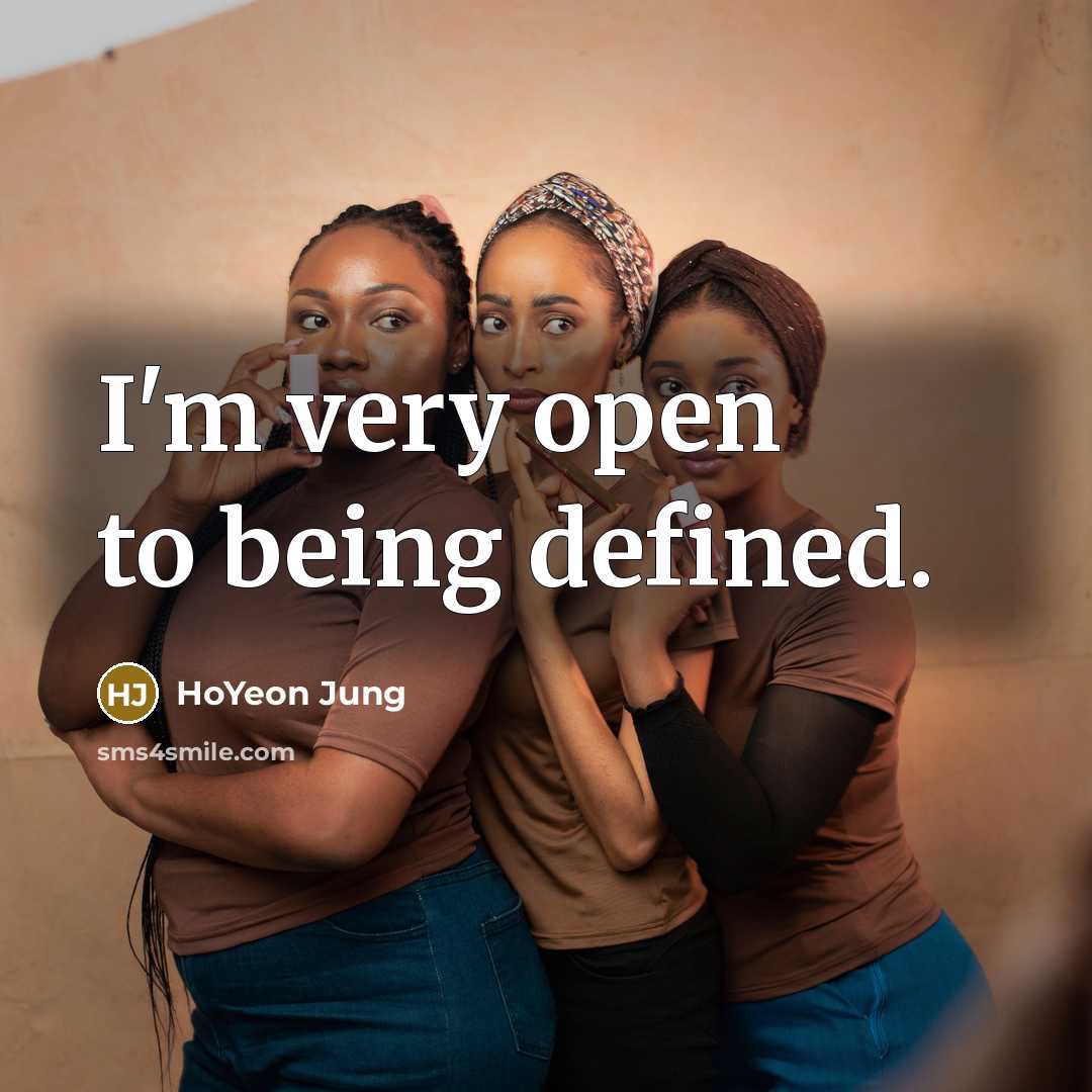 “I'm very open to being defined.…” quote by HoYeon Jung