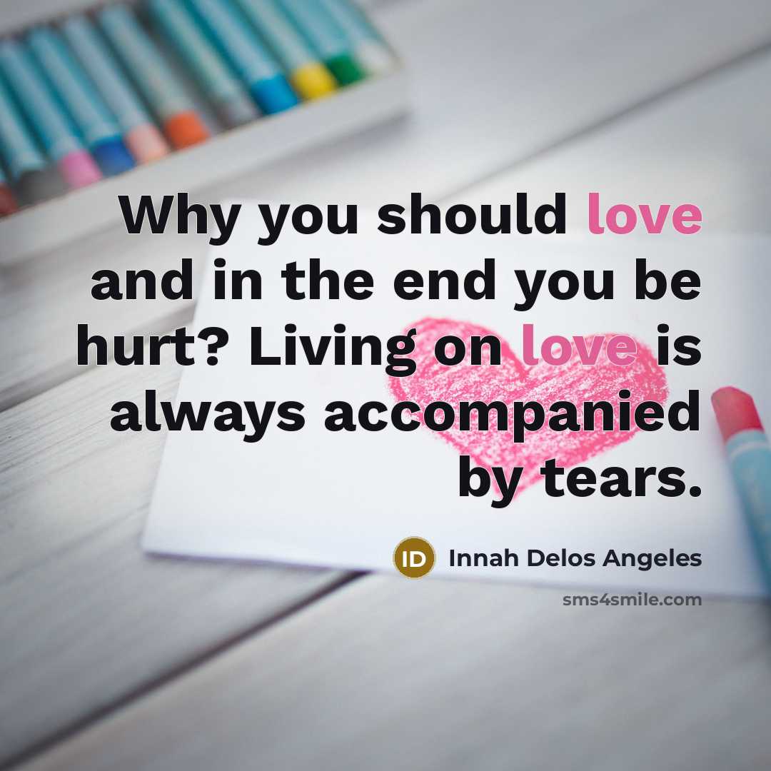 “Why you should love and in the end you be…” quote by Innah Delos Angeles