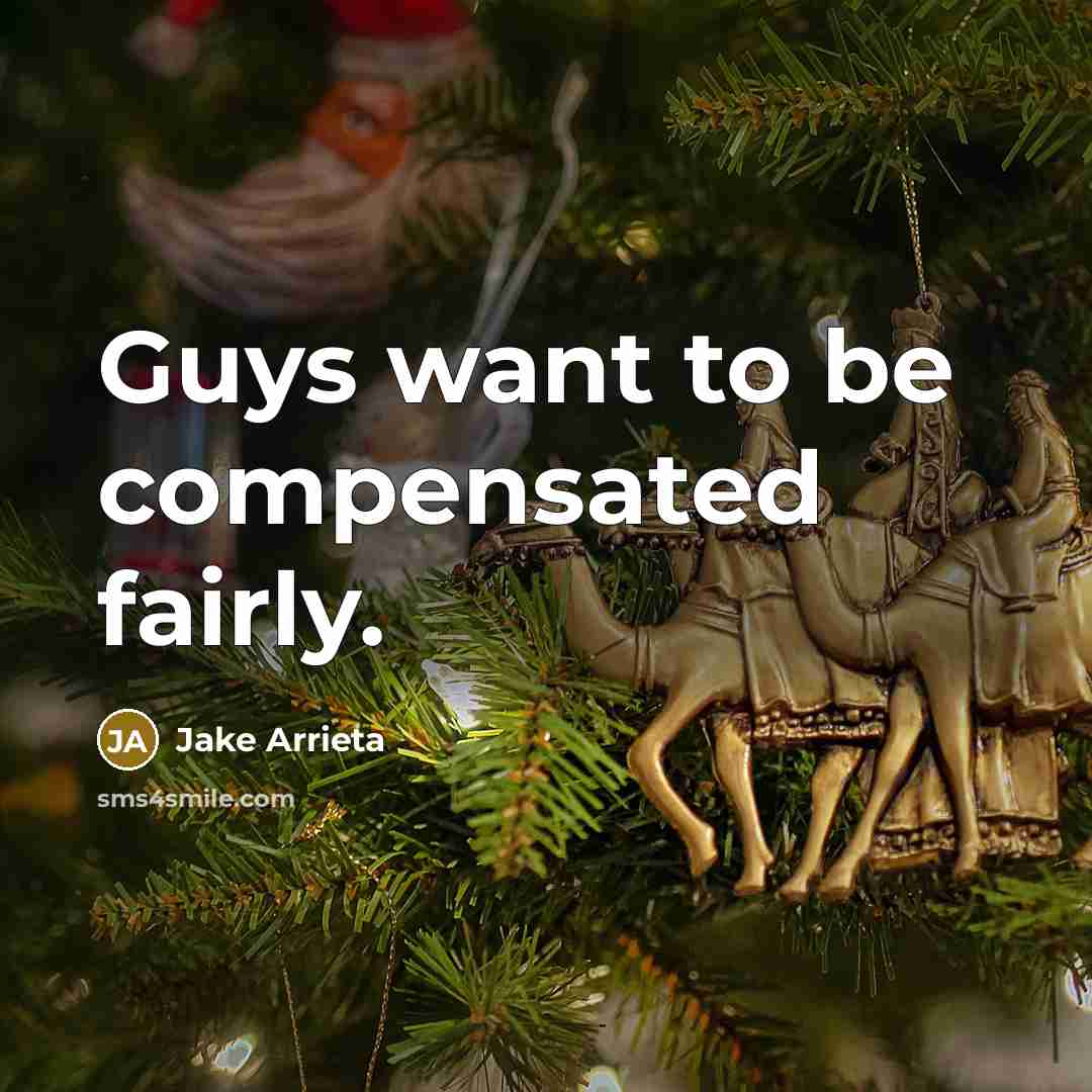 “Guys want to be compensated fairly.…” quote by Jake Arrieta