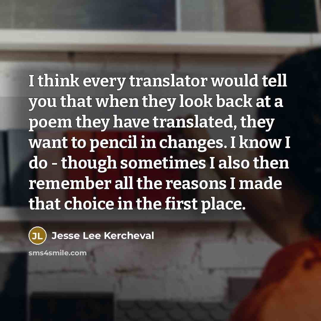 “I think every translator would tell you that when they…” quote by Jesse Lee Kercheval