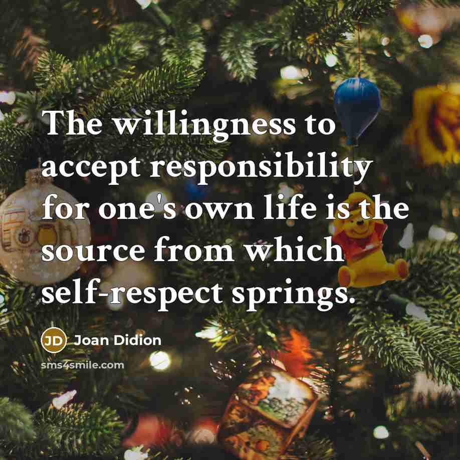 “The willingness to accept responsibility for one's own life is…” quote by Joan Didion