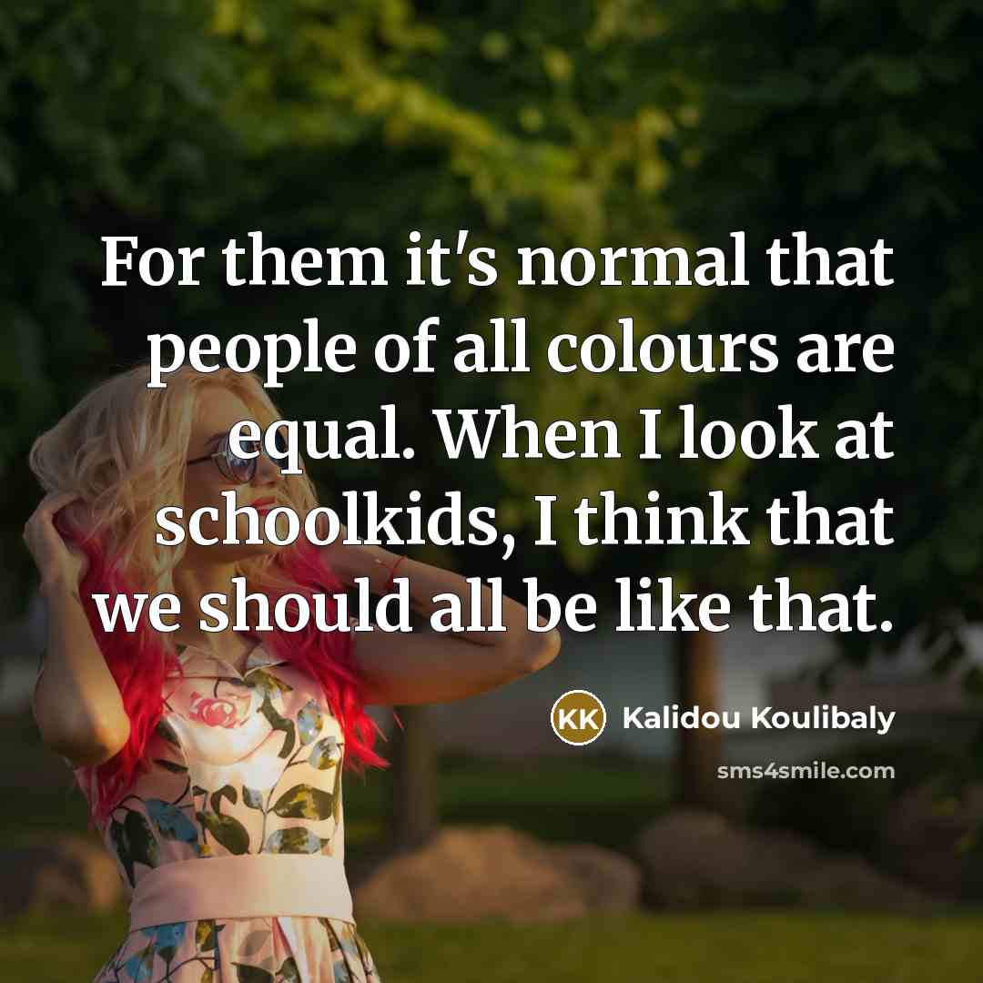 “For them it's normal that people of all colours are…” quote by Kalidou Koulibaly