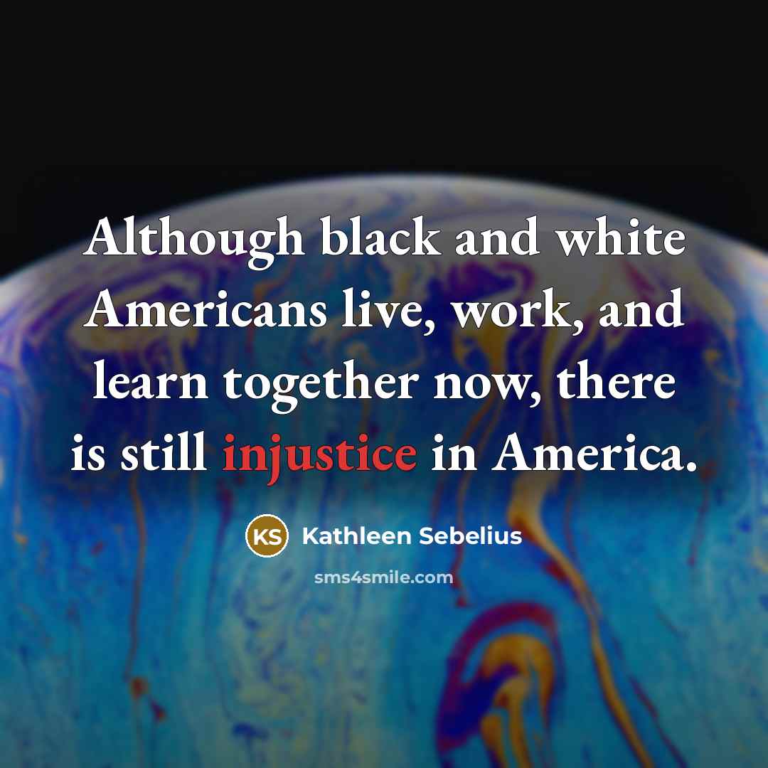 “Although black and white Americans live, work, and learn together…” quote by Kathleen Sebelius