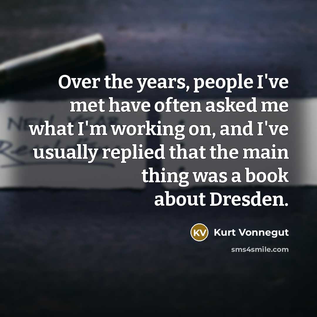 “Over the years, people I've met have often asked me…” quote by Kurt Vonnegut