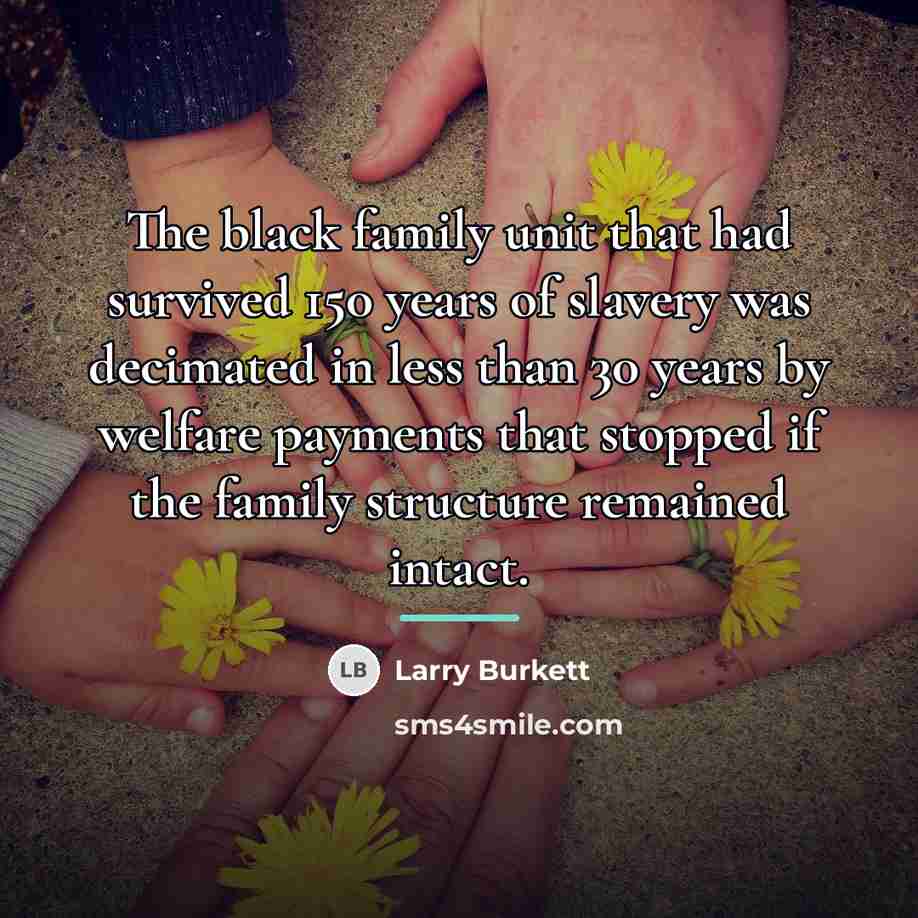 “The black family unit that had survived 150 years of…” quote by Larry Burkett