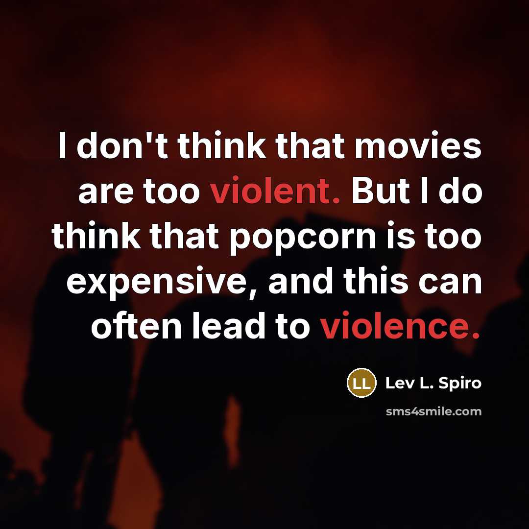 “I don't think that movies are too violent. But I…” quote by Lev L. Spiro