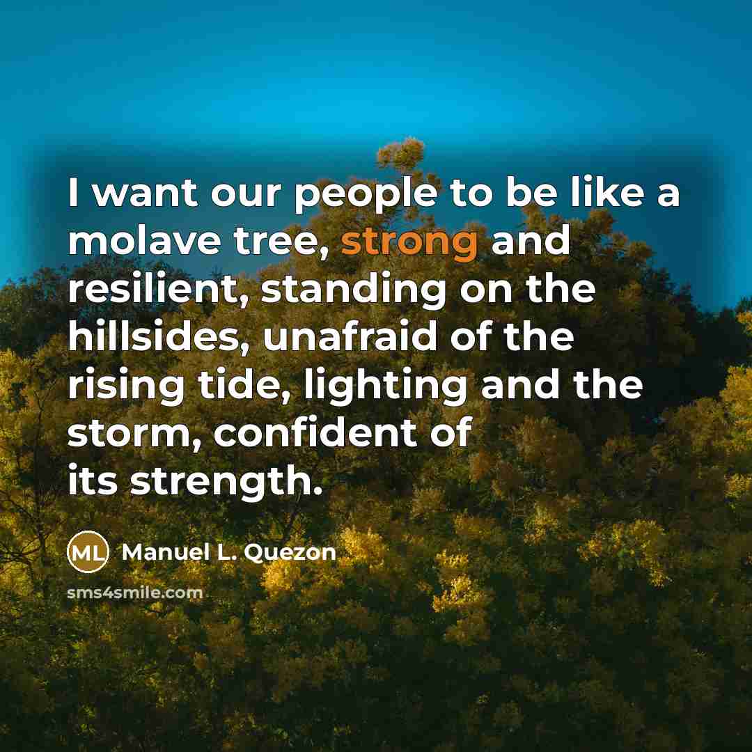 “I want our people to be like a molave tree,…” quote by Manuel L. Quezon