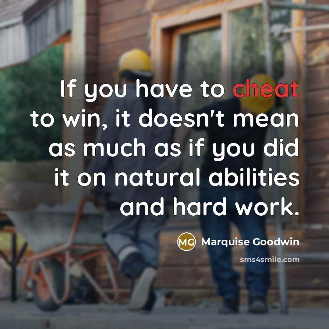“If you have to cheat to win, it doesn't mean…” quote by Marquise Goodwin