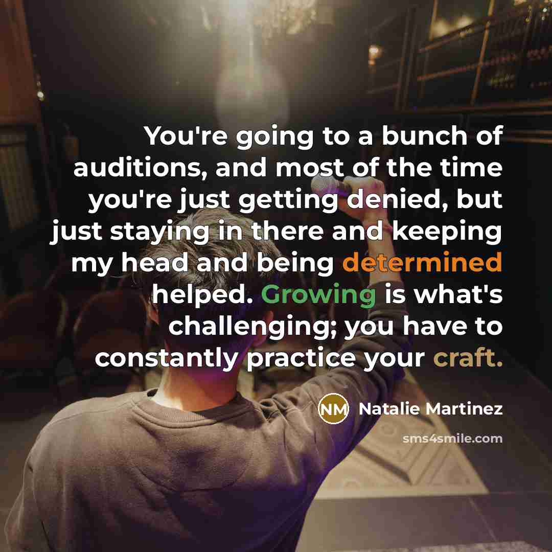 “You're going to a bunch of auditions, and most of…” quote by Natalie Martinez