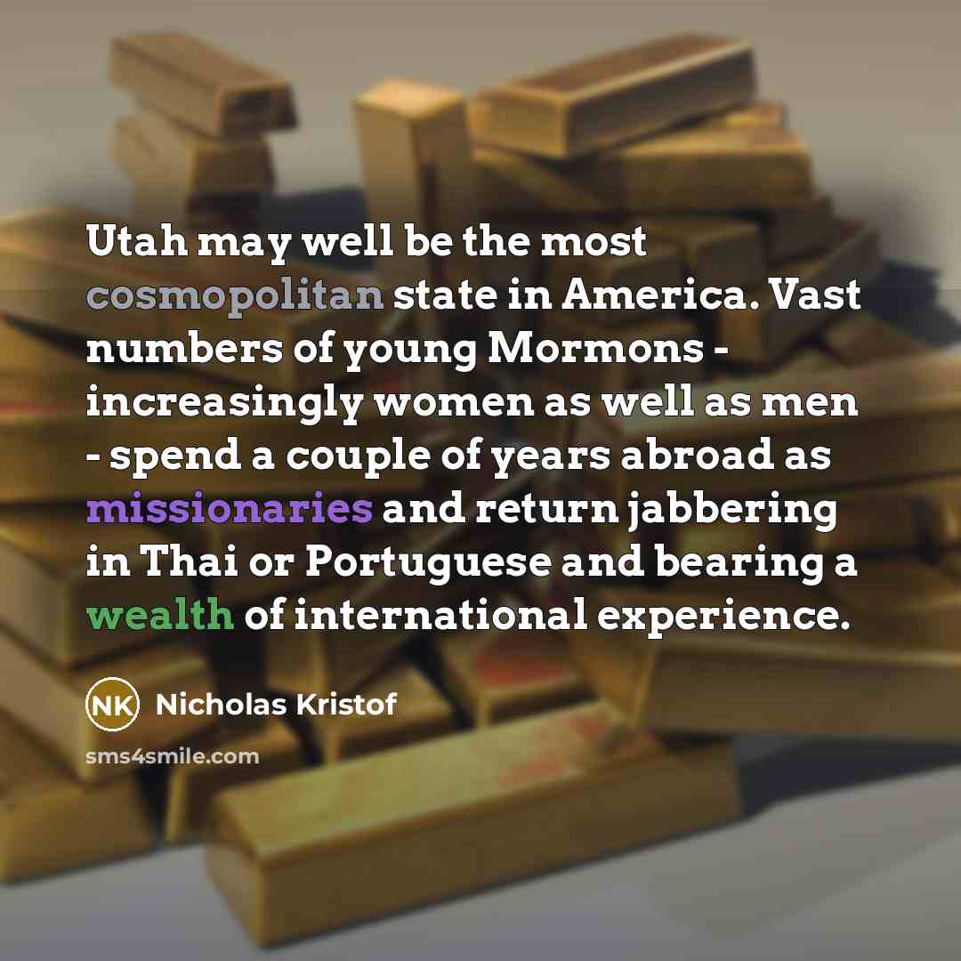 “Utah may well be the most cosmopolitan state in America.…” quote by Nicholas Kristof