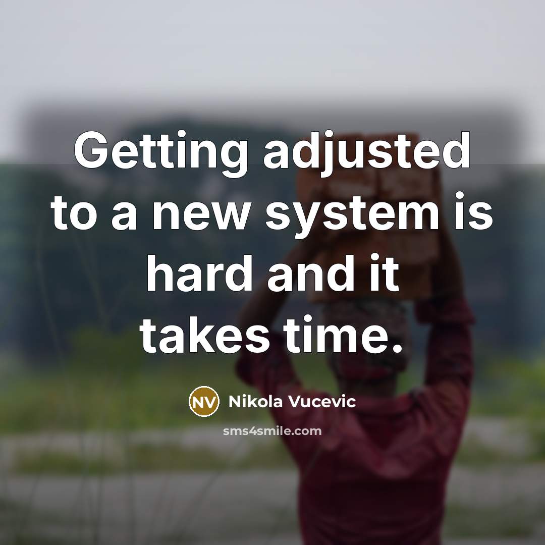 “Getting adjusted to a new system is hard and it takes time.” quote by Nikola Vucevic