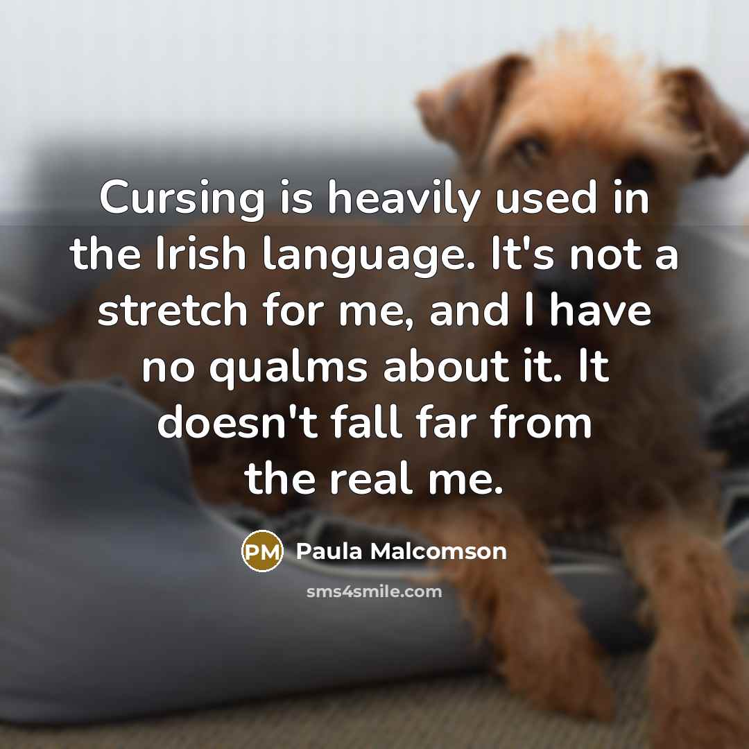 “Cursing is heavily used in the Irish language. It's not…” quote by Paula Malcomson