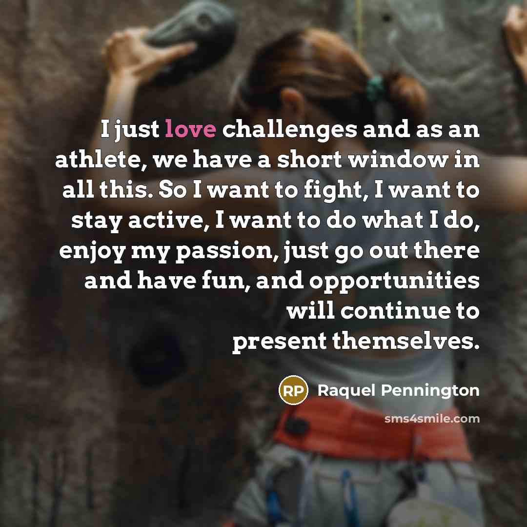 “I just love challenges and as an athlete, we have…” quote by Raquel Pennington