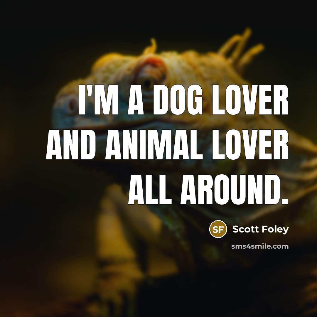 “I'm a dog lover and animal lover all around.…” quote by Scott Foley