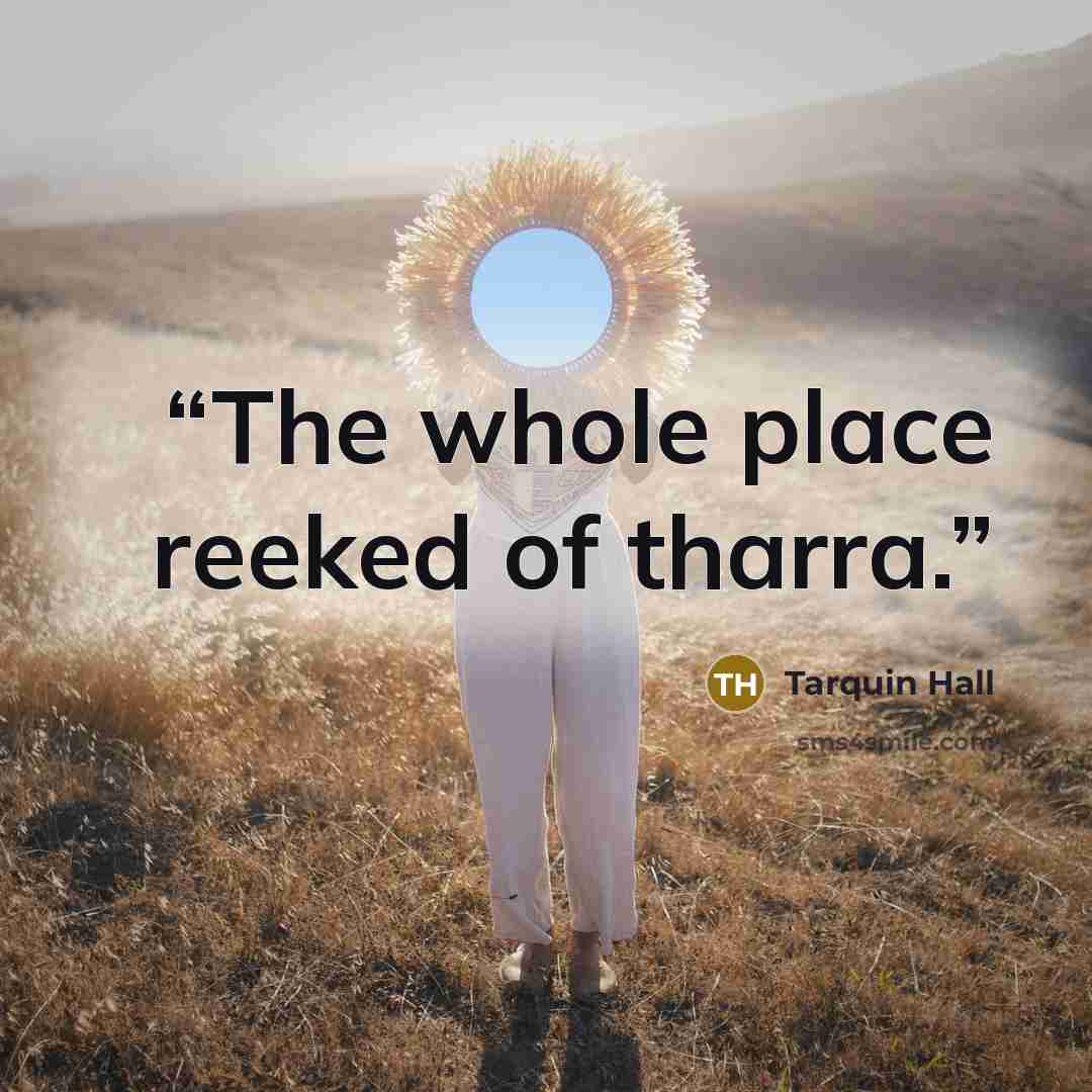 “The whole place reeked of tharra.” quote by Tarquin Hall