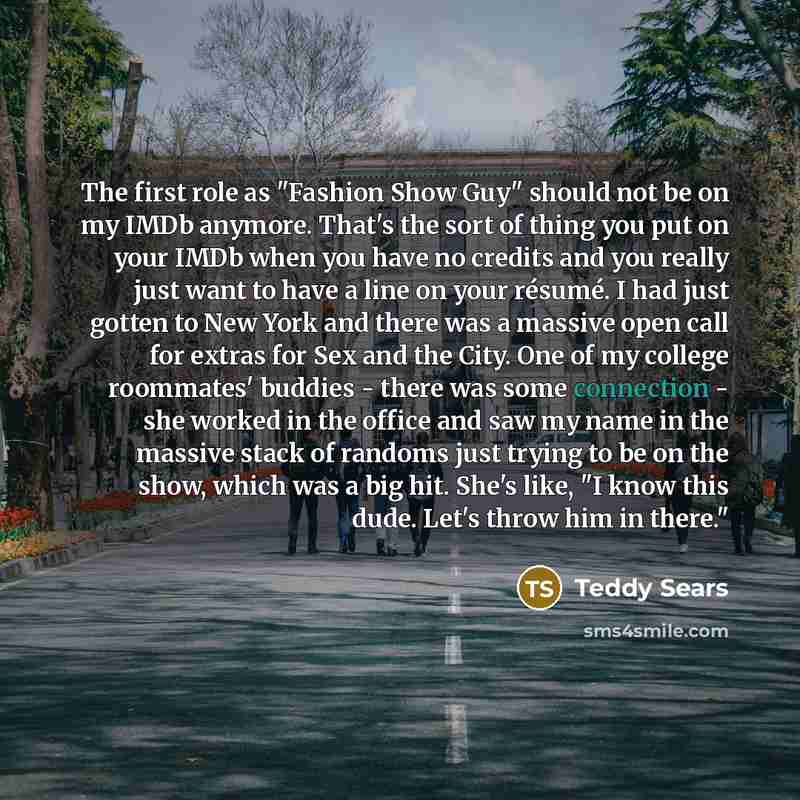 “The first role as "Fashion Show Guy" should not be…” quote by Teddy Sears