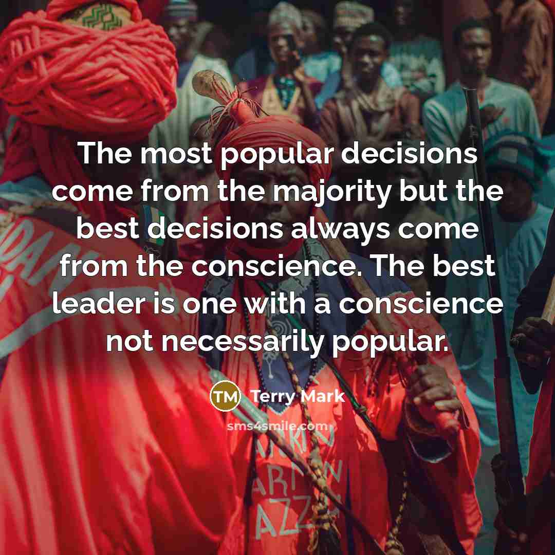 “The most popular decisions come from the majority but the…” quote by Terry Mark
