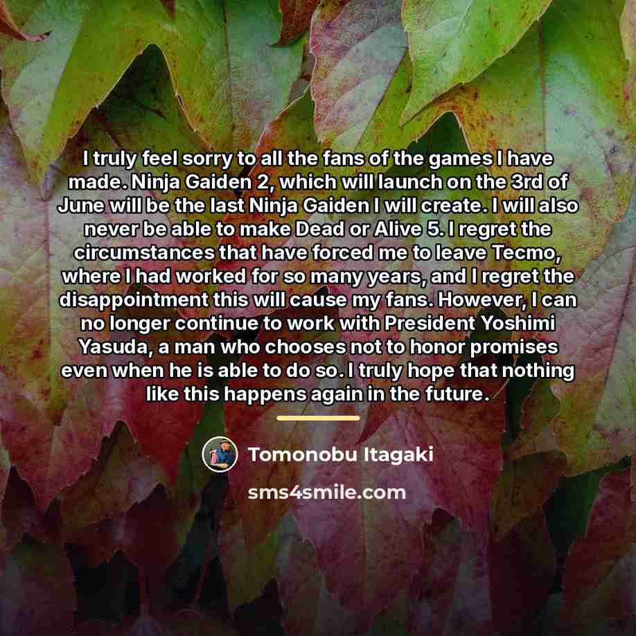 “I truly feel sorry to all the fans of the…” quote by Tomonobu Itagaki