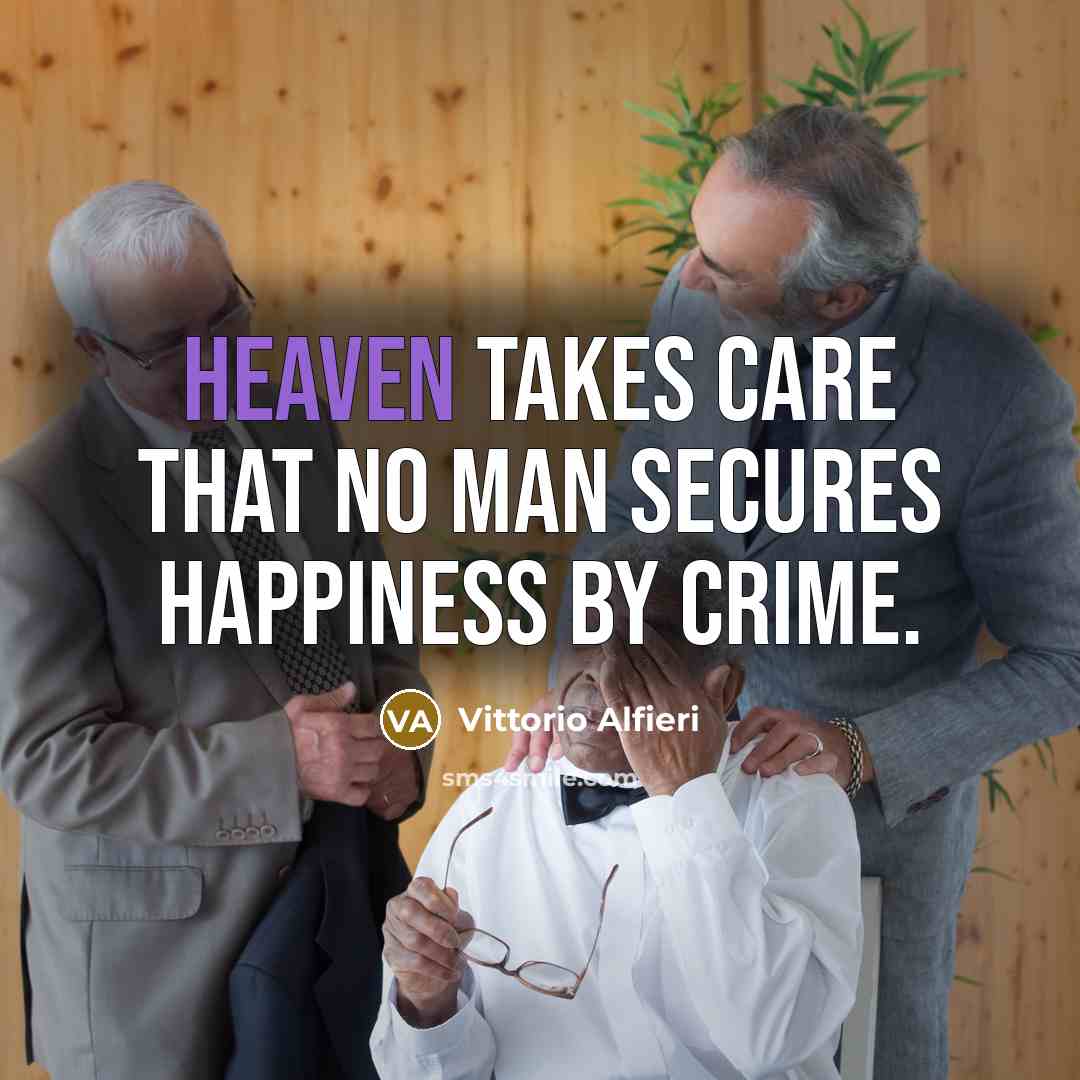 “Heaven takes care that no man secures happiness by crime.…” quote by Vittorio Alfieri
