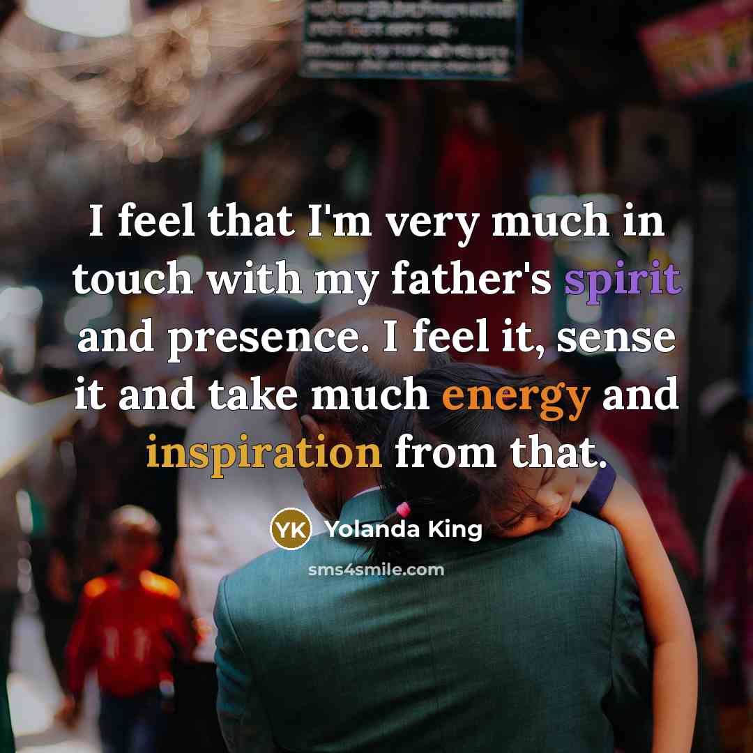 “I feel that I'm very much in touch with my…” quote by Yolanda King
