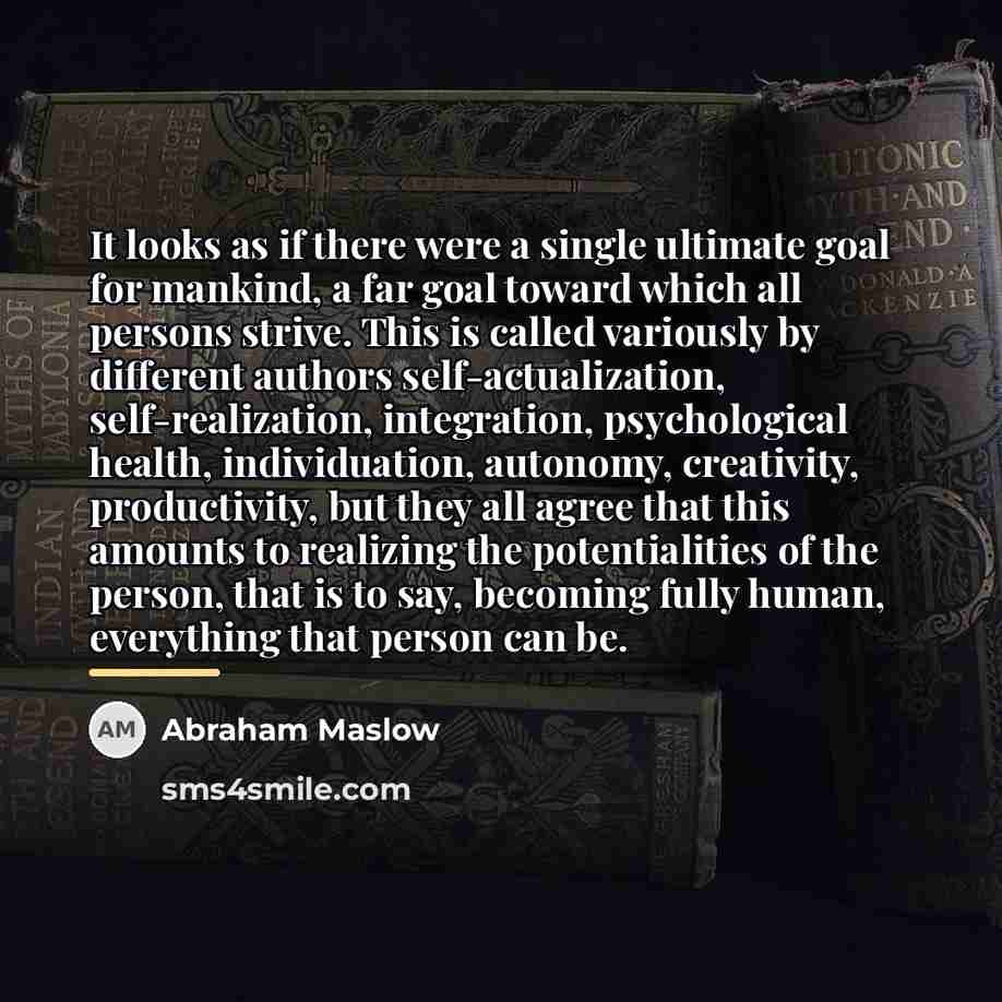 “It looks as if there were a single ultimate goal…” quote by Abraham Maslow