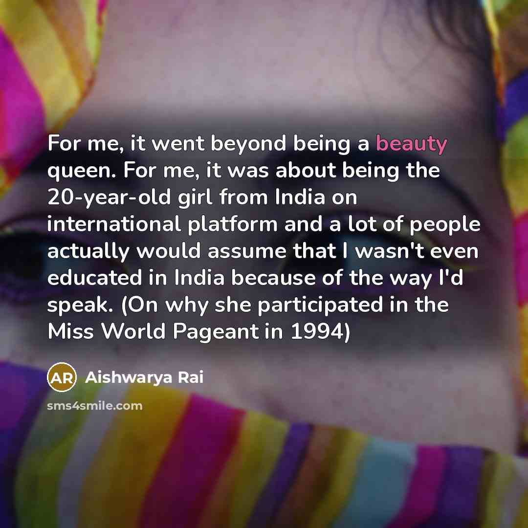 “For me, it went beyond being a beauty queen. For…” quote by Aishwarya Rai