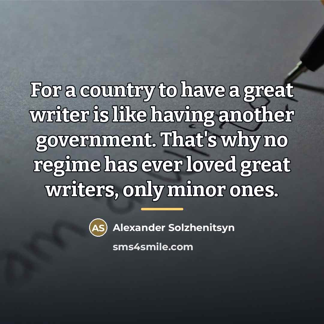 “For a country to have a great writer is like…” quote by Alexander Solzhenitsyn