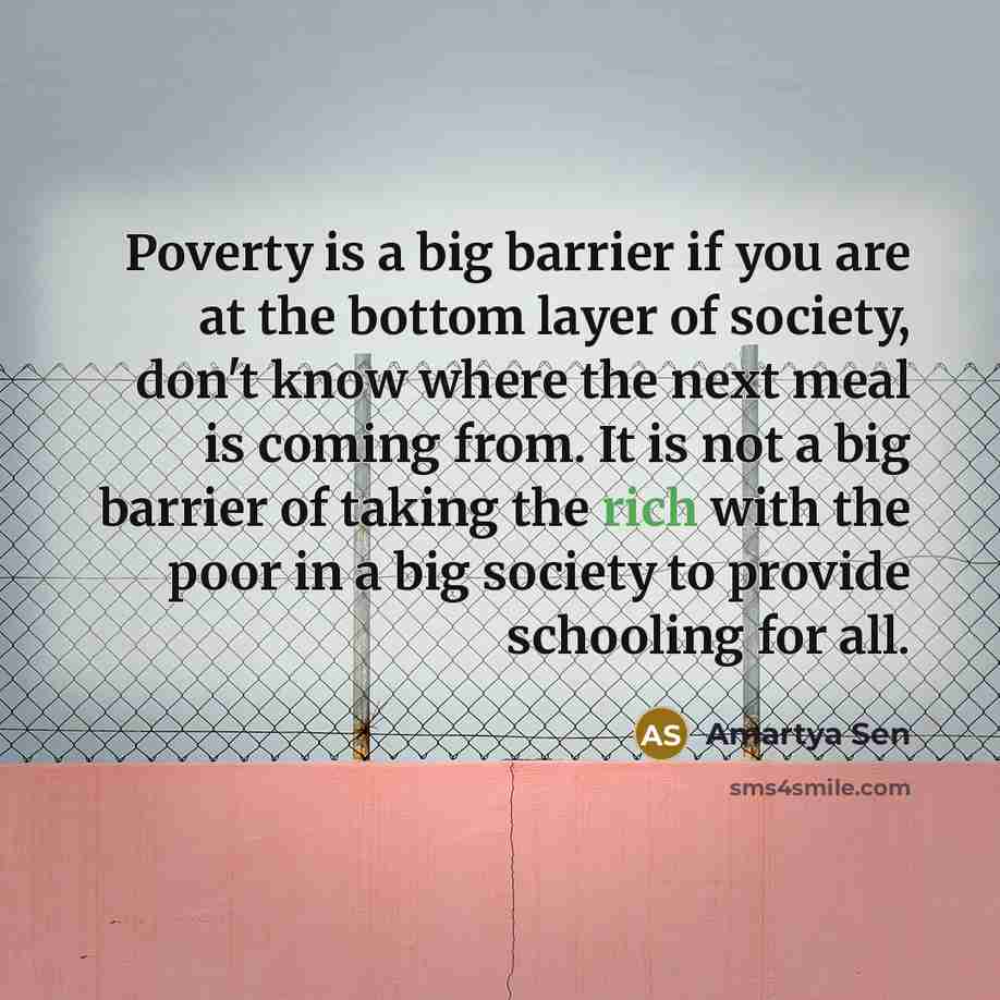 “Poverty is a big barrier if you are at the…” quote by Amartya Sen