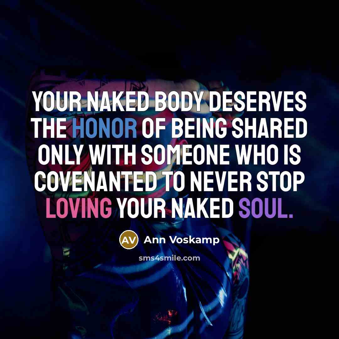 “Your naked body deserves the honor of being shared only…” quote by Ann Voskamp
