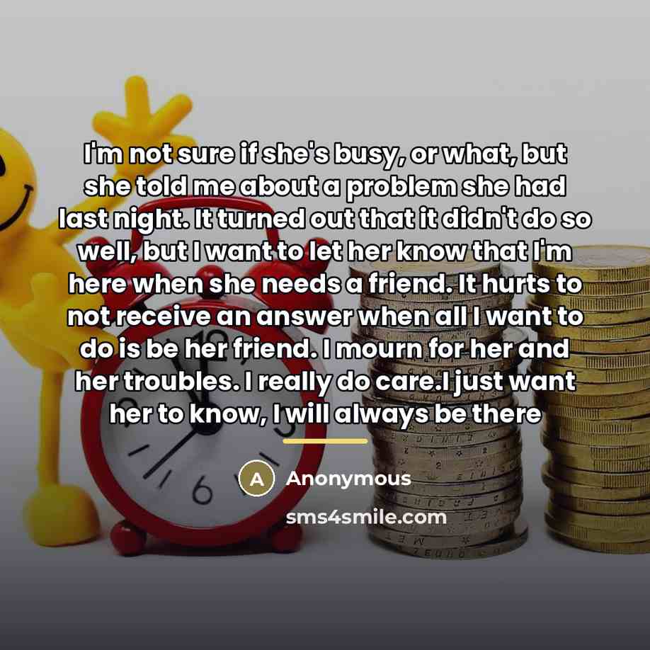 “I'm not sure if she's busy, or what, but she…” quote by Anonymous