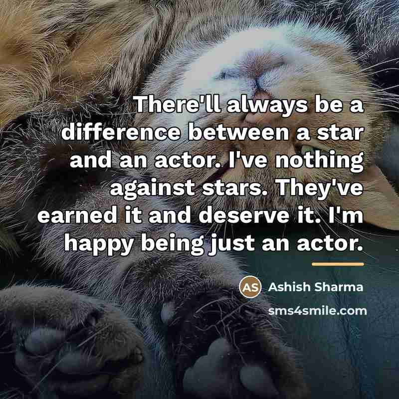 “There'll always be a difference between a star and an…” quote by Ashish Sharma