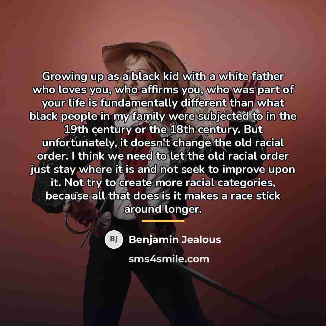 “Growing up as a black kid with a white father…” quote by Benjamin Jealous
