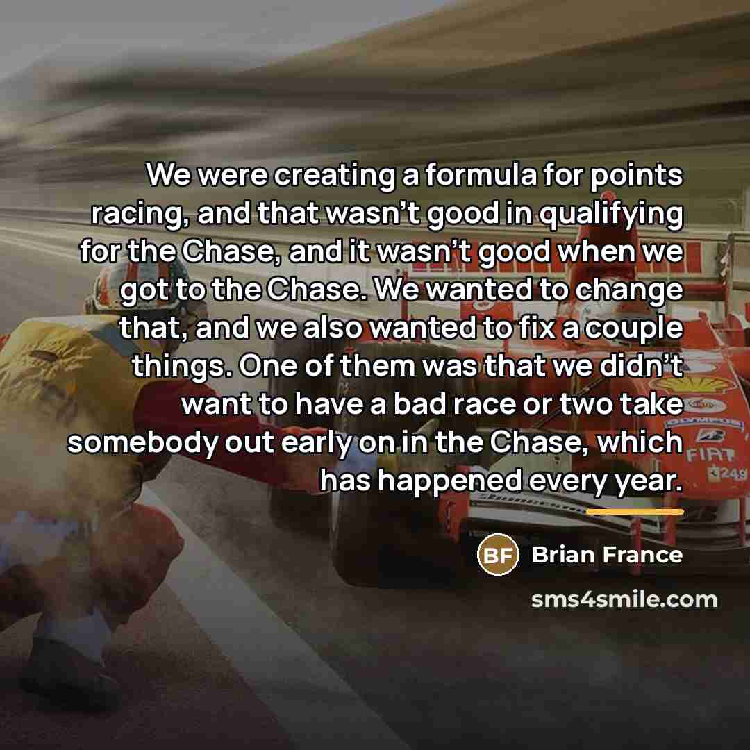 “We were creating a formula for points racing, and that…” quote by Brian France