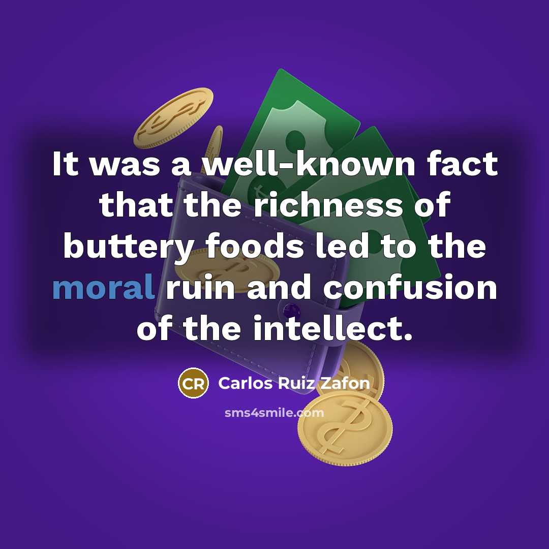 “It was a well-known fact that the richness of buttery…” quote by Carlos Ruiz Zafon