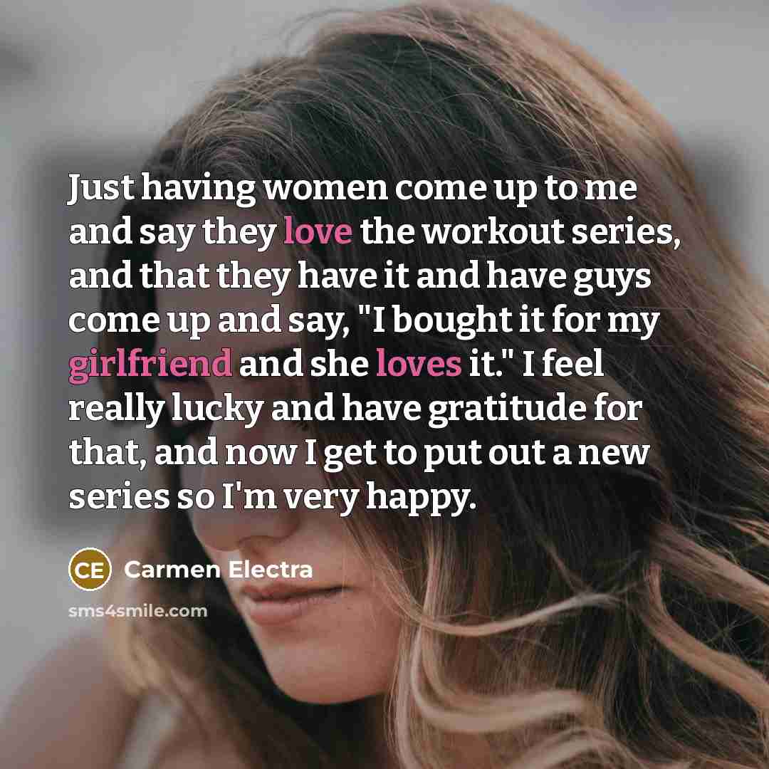 “Just having women come up to me and say they…” quote by Carmen Electra