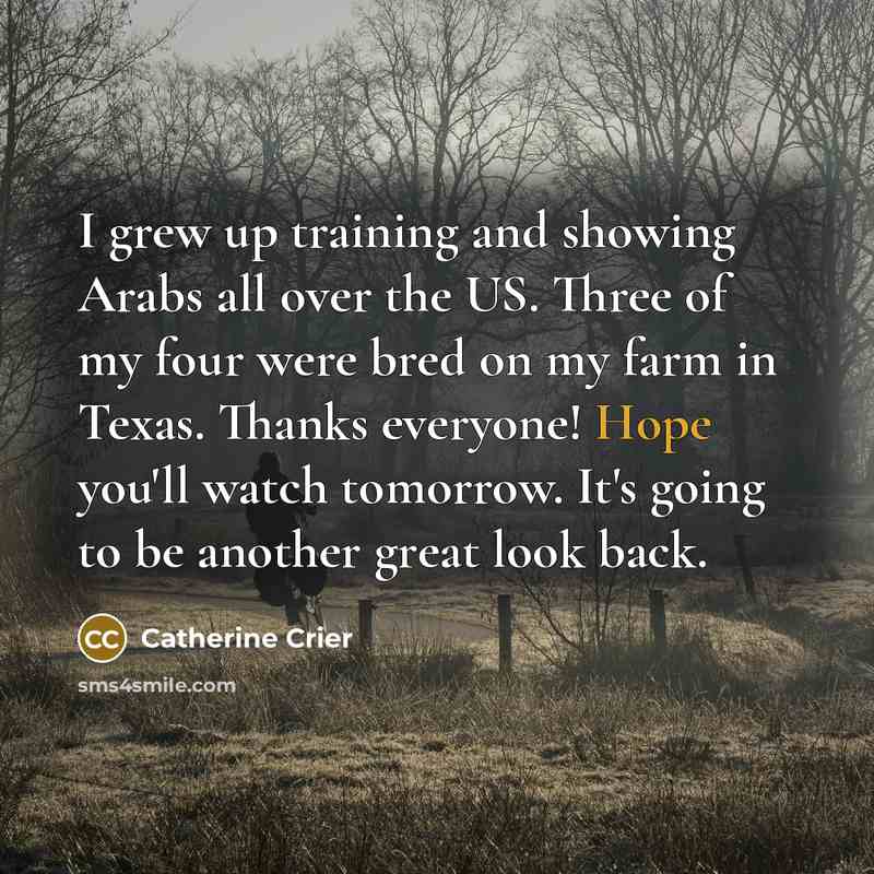 “I grew up training and showing Arabs all over the…” quote by Catherine Crier