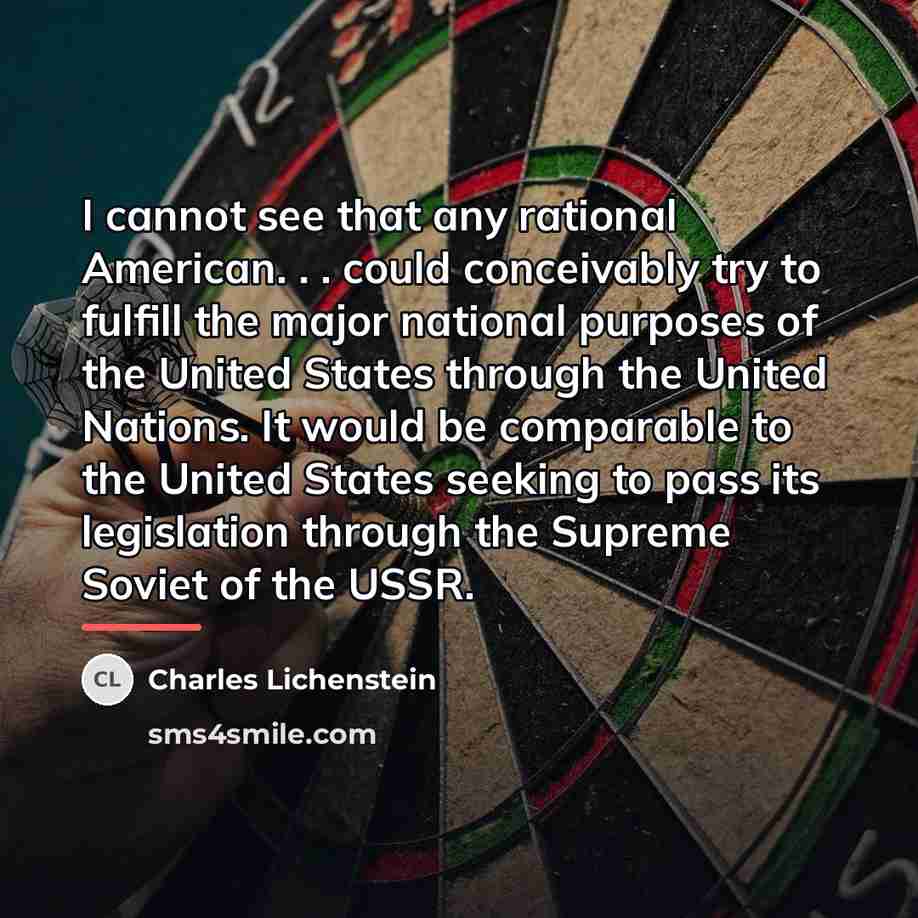 “I cannot see that any rational American. . . could…” quote by Charles Lichenstein